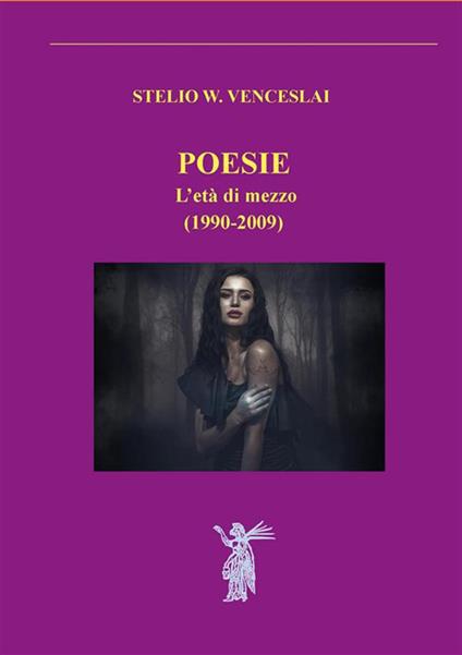 Poesie. L'età di mezzo (1990-2009) - Stelio W. Venceslai - ebook
