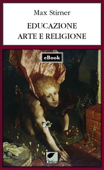 Educazione, arte e religione - Max Stirner - ebook