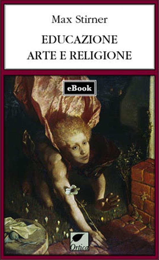 Educazione, arte e religione - Max Stirner - ebook