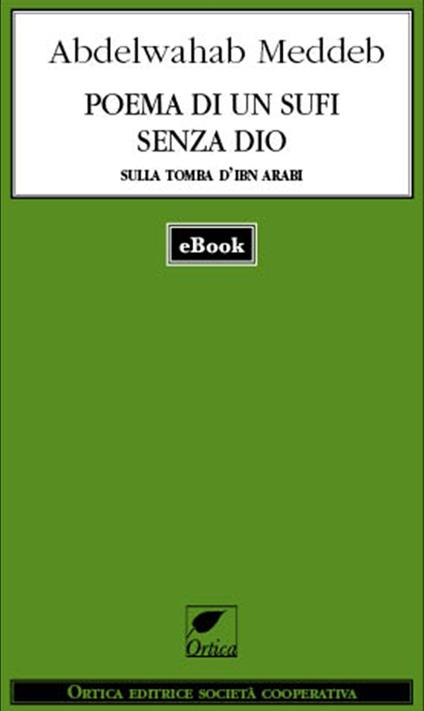 Poema per un sufi senza Dio. Sulla tomba d'Ibn Arabi - Abdelwahab Meddeb,A. Zoppellari - ebook