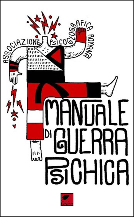 Manuale di guerra psichica. Ediz. integrale - Associazione Psicogeografica Romana - copertina