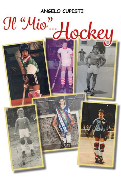 Il «mio»... hockey - Angelo Cupisti - copertina