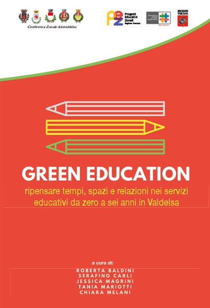 Green education. Ripensare tempi, spazi e relazioni nei servizi educativi da zero a sei anni in Valdelsa - copertina