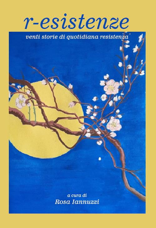 R-esistenze. Venti storie di quotidiana resistenza - copertina