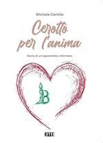 Cerotto per l'anima. Storia di un apprendista infermiere