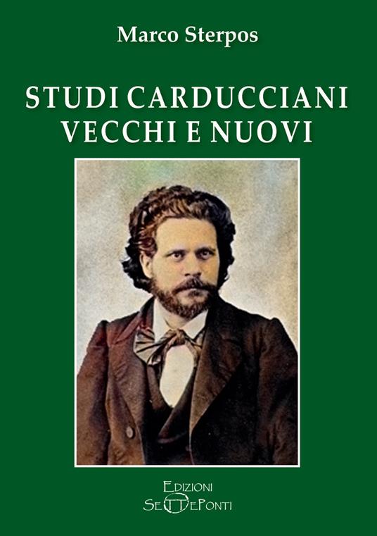 Studi carducciani vecchi e nuovi - Marco Sterpos - copertina