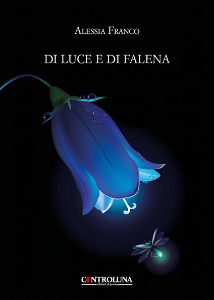 Di luce e di falena. Frammenti lirici dal crepuscolo alle prime luci dell'alba - Alessia Franco - copertina