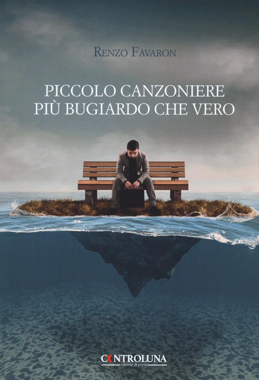 Piccolo canzoniere più bugiardo che vero - Renzo Favaron - copertina
