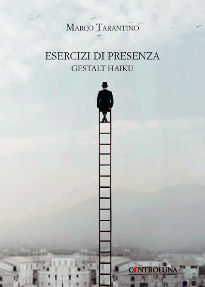 Esercizi di presenza. Gestalt haiku - Marco Tarantino - copertina