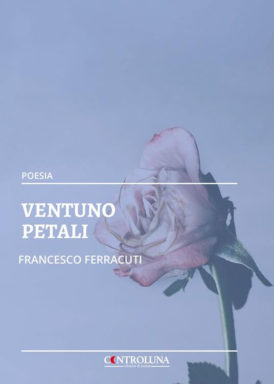 Ventuno petali - Francesco Ferracuti - copertina