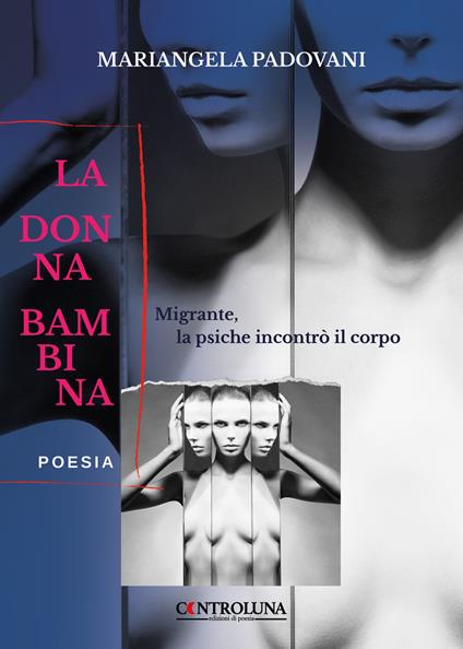 La donna bambina. Migrante, la psiche incontrò il corpo - Mariangela Padovani - copertina