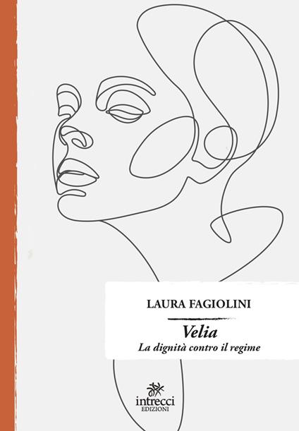 Velia. La dignità contro il regime - Laura Fagiolini - copertina