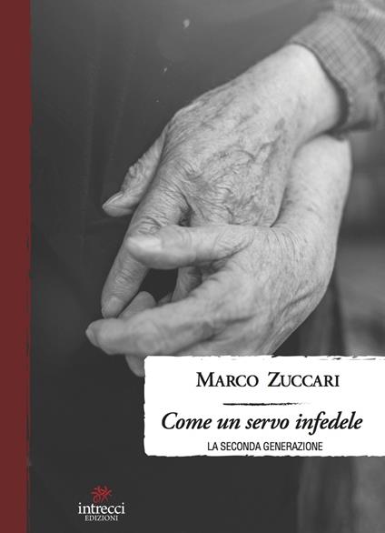 Come un servo infedele. La seconda generazione - Marco Zuccari - copertina
