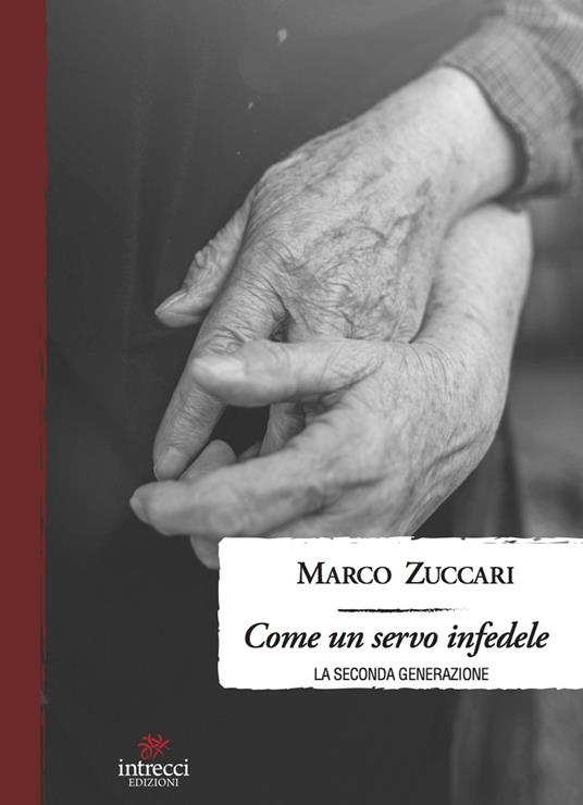 Come un servo infedele. La seconda generazione - Marco Zuccari - copertina