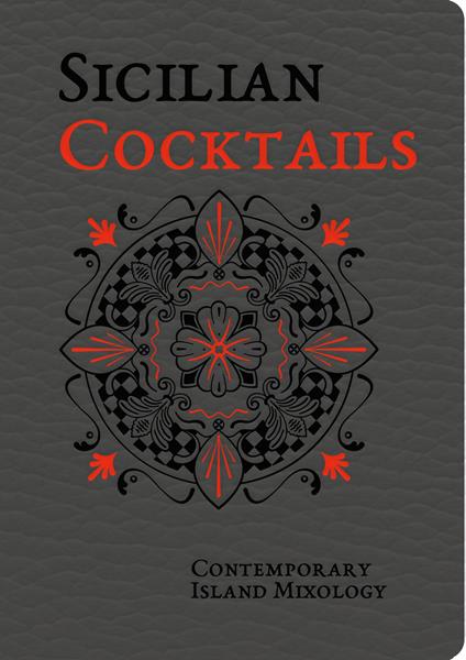 Sicilian cocktails. Contemporary island mixology - Alessandra Dammone,Alessandro Saffo,Nino Bartuccio - copertina