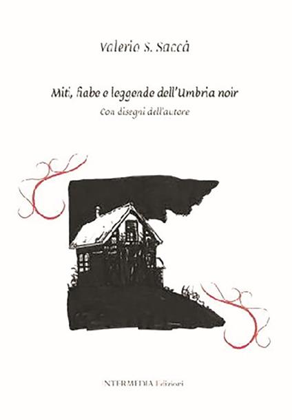Miti, fiabe e leggende dell'Umbria noir - Valerio Saccà - copertina