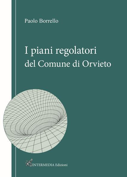 I piani regolatori del comune di Orvieto - Paolo Borrello - copertina