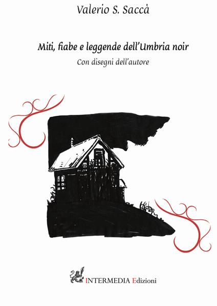 Miti, fiabe e leggende dell'Umbria noir - Valerio Saccà - copertina