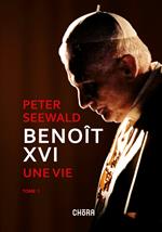 Benoît XVI. Une vie. Vol. 1