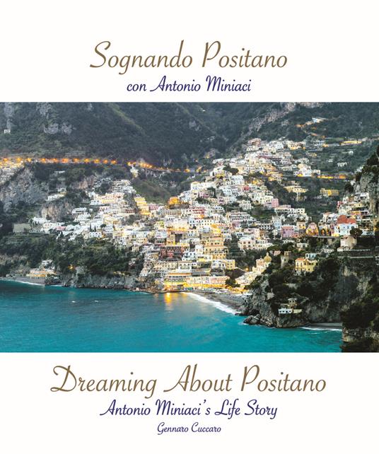 Sognando Positano con Antonio Miniaci. Ediz. multilingue - Gennaro Cuccaro - copertina