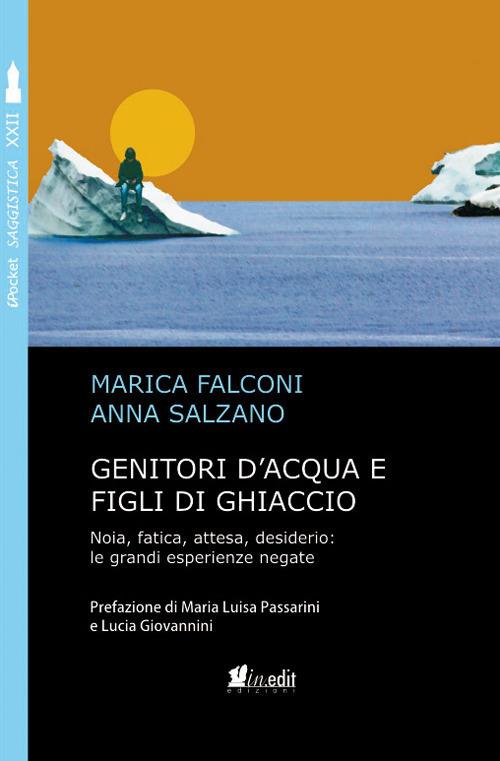 Genitori d'acqua e figli di ghiaccio - Marica Falconi,Anna Salzano - ebook