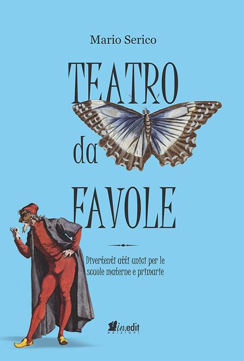 Teatro da favole. Divertenti atti unici per le scuole materne e primarie. Ediz. per la scuola. Con tracce audio - Mario Serico - copertina