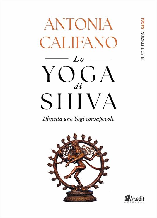 Lo Yoga di Shiva - Antonia Califano - ebook