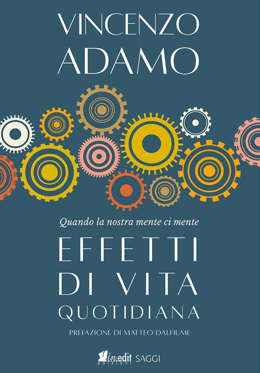 Effetti di vita quotidiana. Quando la nostra mente ci mente - Vincenzo Adamo - copertina