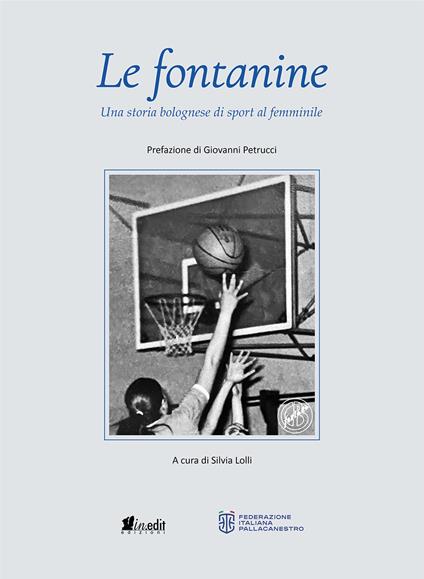 Le fontanine. Una storia bolognese di sport al femminile - copertina