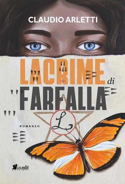 Lacrime di farfalla. Alla ricerca della leggenda di luce di Luna. Nuova ediz. - Claudio Arletti - copertina