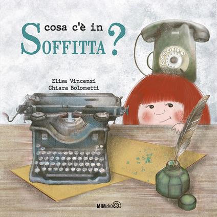 Cosa c'è in soffitta? Ediz. a colori - Elisa Vincenzi - copertina