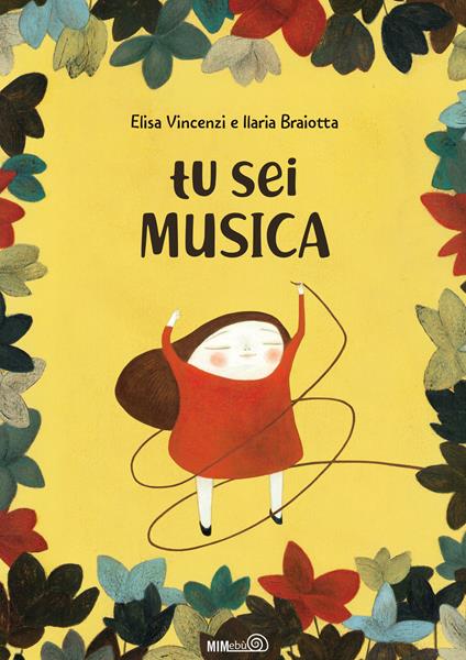 Tu sei musica. Ediz. a colori. Con playlist online - Elisa Vincenzi,Ilaria Braiotta - copertina