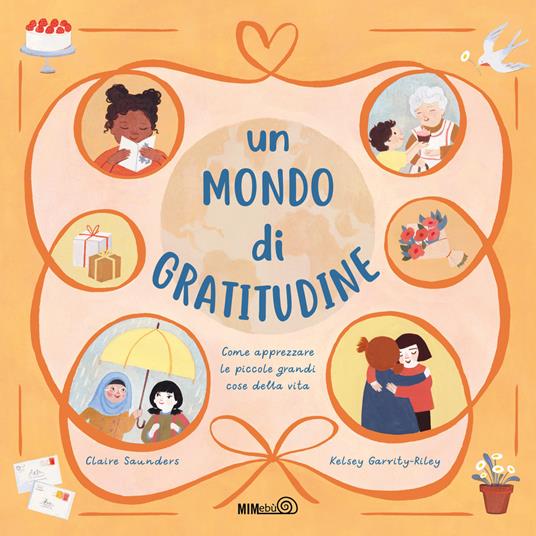 Un mondo di gratitudine. Come apprezzare le piccole grandi cose della vita - Claire Saunders - copertina