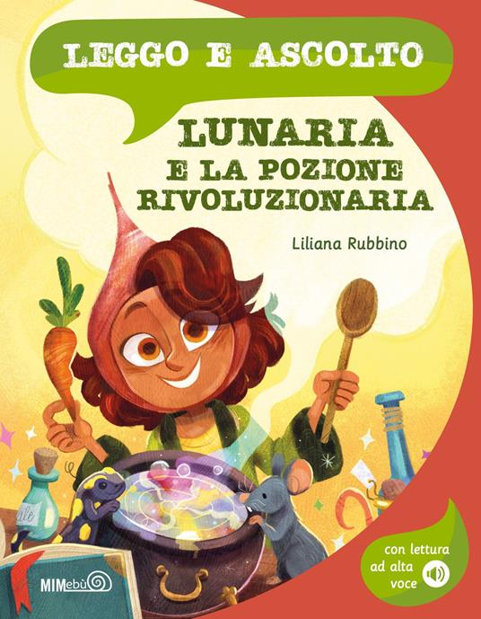 Lunaria e la pozione rivoluzionaria. Ediz. a colori. Con lettura ad alta voce - Liliana Rubbino - copertina