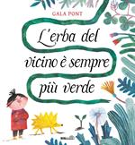 L'erba del vicino è sempre più verde. Ediz. a colori