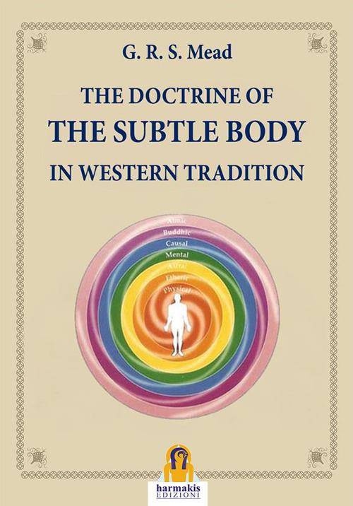 The Doctrine of The Subtle Body in Western Tradition - G. R. S. Mead - ebook