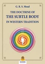 The Doctrine of The Subtle Body in Western Tradition
