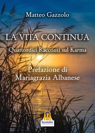 La vita continua. Quattordici racconti sul karma