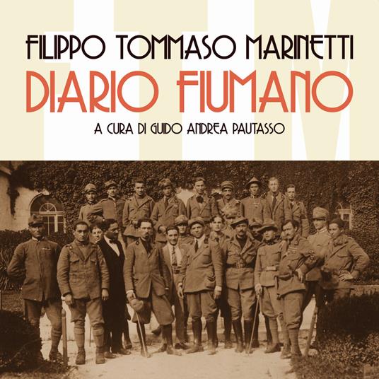 Diario fiumano. Il sogno incandescente di Marinetti e dei futuristi a Fiume - Filippo Tommaso Marinetti - copertina