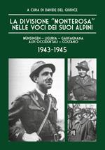 La Divisione «Monterosa» nelle voci dei suoi Alpini, Münsingen–Liguria–Garfagnana–Alpi Occidentali–Coltano. 1943-1945