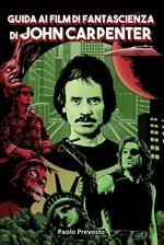 Guida ai film di fantascienza di John Carpenter
