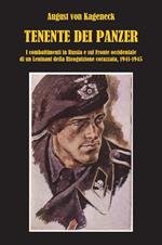 Tenente dei panzer. I combattimenti in Russia e sul fronte occidentale di un Leutnant della Ricognizione corazzata, 1941-1945
