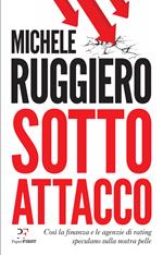 Sotto attacco. Così la finanza e le agenzie di rating speculano sulla nostra pelle