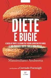 Libro Diete e bugie. A caccia di truffe e illusioni tra i regimi alimentari più famosi Massimiliano Andreetta