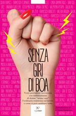 Senza giri di boa. Venti giornaliste raccontano con testimonianze di donne «senza voce» l'ordinaria resistenza sul lavoro e come si può cambiare tutto