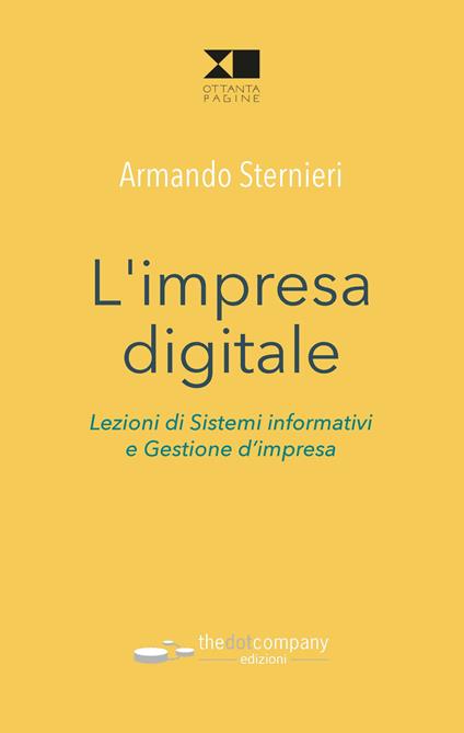 L' impresa digitale. Lezioni di sistemi informativi e gestione d'impresa - Armando Sternieri - copertina