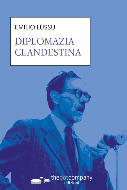 Diplomazia clandestina - Emilio Lussu - copertina