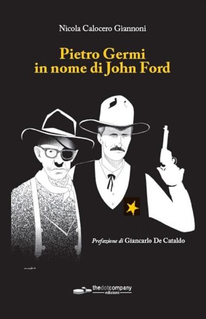 Pietro Germi in nome di John Ford - Nicola Calocero - copertina