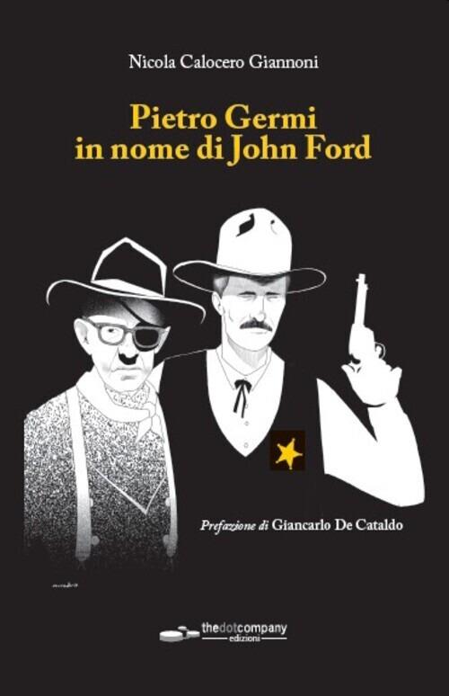 Pietro Germi in nome di John Ford - Nicola Calocero - copertina