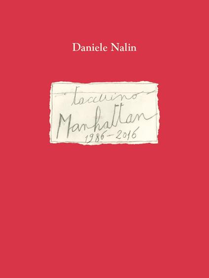 Taccuino Manhattan 1986-2016. Ediz. italiana e inglese - Daniele Nalin - copertina
